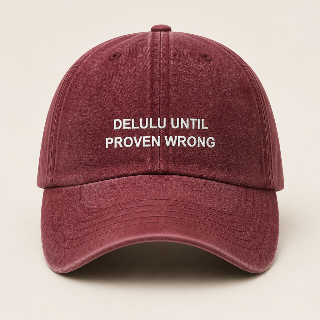 Delulu Until Proven Wrong washed burgundy cap, front