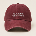 Delulu Until Proven Wrong washed burgundy cap, front