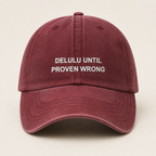 Delulu Until Proven Wrong washed burgundy cap, front