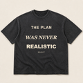 Washed charcoal The Plan Was Never Realistic Tee, front flat lay