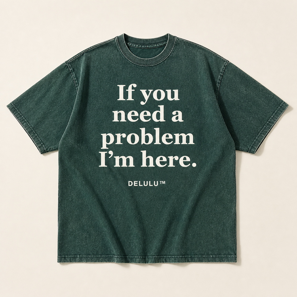 Washed hunter green If You Need a Problem Tee, front flat lay