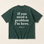 Washed hunter green If You Need a Problem Tee, front flat lay